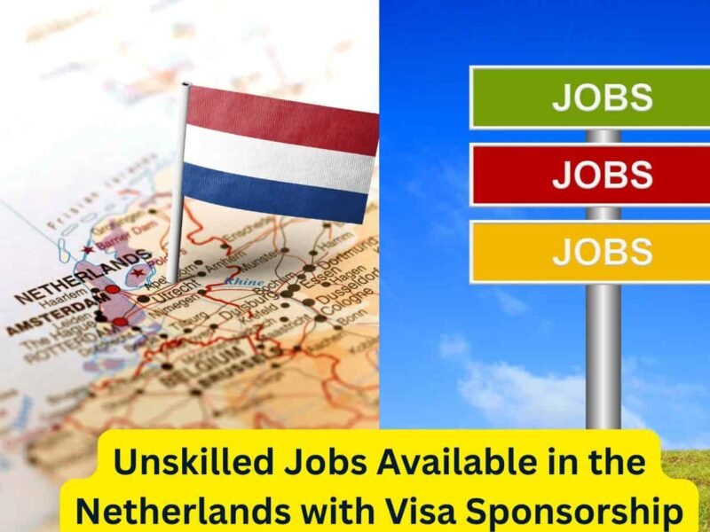 Unskilled Jobs Available in the Netherlands with Visa Sponsorship