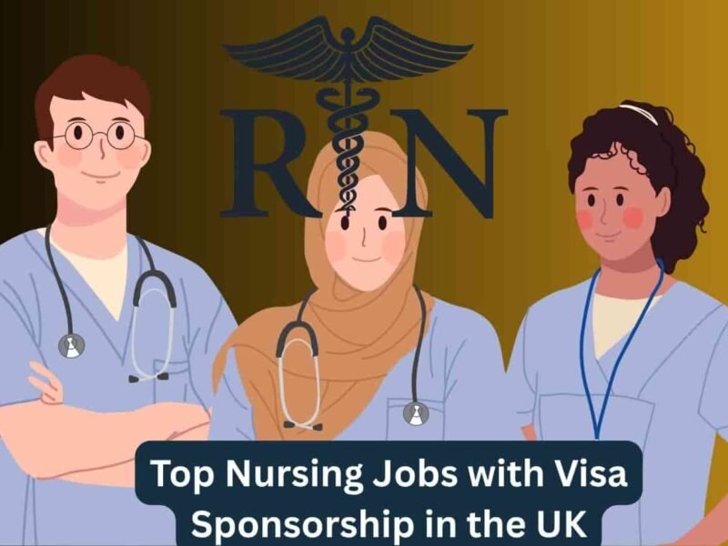 Top Nursing Jobs with Visa Sponsorship in the UK
